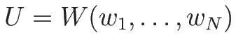 $U=W(w_1,\ldots,w_N)$