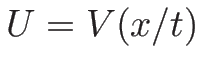 $U=V(x/t)$