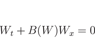 \begin{displaymath}
W_t+B(W) W_x=0
\end{displaymath}