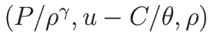 $(P/\rho^\gamma,u-C/\theta,\rho)$