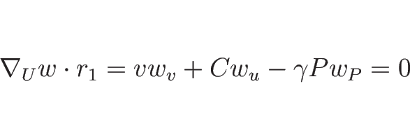 \begin{displaymath}
\nabla_U w\cdot r_1
= vw_v+Cw_u-\gamma P w_P
= 0
\end{displaymath}