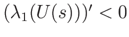 $(\lambda_1(U(s)))'<0$