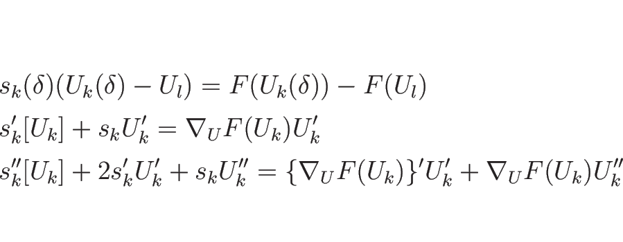 \begin{eqnarray*}&&
s_k(\delta)(U_k(\delta)-U_l)=F(U_k(\delta))-F(U_l)
\\ &&
...
...k]+2s_k'U_k'+s_kU_k''=\{\nabla_UF(U_k)\}'U_k'+\nabla_UF(U_k)U_k''\end{eqnarray*}