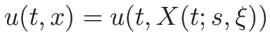 $\displaystyle u(t,x)
=
u(t,X(t;s,\xi))$