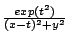 $ {\frac{{exp(t^2)}}{{(x-t)^2+y^2}}}$