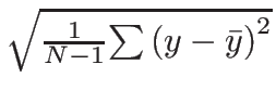 $ \sqrt{{\frac{1}{N-1}{\sum{{(y-\bar{y})}^2}}}}$