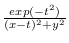 ${\frac{{exp(-t^2)}}{{(x-t)^2+y^2}}}$