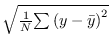 $\sqrt{{\frac{1}{N}{\sum{{(y-\bar{y})}^2}}}}$