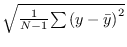 $\sqrt{{\frac{1}{N-1}{\sum{{(y-\bar{y})}^2}}}}$