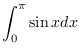 $\displaystyle \int_0^\pi\sin x dx$