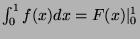 $\int_0^1 f(x)dx = F(x)\vert _0^1$