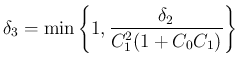 $\displaystyle
\delta_3 = \min\left\{1,\frac{\delta_2}{C_1^2(1+C_0C_1)}\right\}$