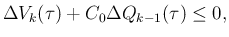 $\displaystyle \Delta V_k(\tau) + C_0\Delta Q_{k-1}(\tau)\leq 0,$