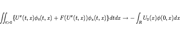 \begin{displaymath}
\int\hspace{-6pt}\int _{t>0}
\{U^\varepsilon (t,x)\phi_t(t...
...t,x))\phi_x(t,x)\}dtdx
\rightarrow -\int_R U_0(x)\phi(0,x)dx
\end{displaymath}