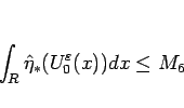 \begin{displaymath}
\int_R\hat{\eta}_\ast(U_0^\varepsilon (x))dx\leq M_6\end{displaymath}