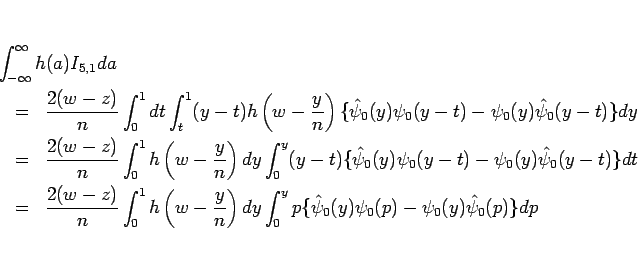 \begin{eqnarray*}\lefteqn{\int_{-\infty}^{\infty} h(a)I_{5,1}da}
 &=&
\frac{...
...\int_0^y p\{\hat{\psi}_0(y)\psi_0(p)-\psi_0(y)\hat{\psi}_0(p)\}dp\end{eqnarray*}