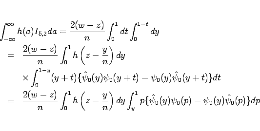 \begin{eqnarray*}\lefteqn{\int_{-\infty}^{\infty} h(a)I_{5,2}da
=
\frac{2(w-z)...
... \int_y^1p\{\hat{\psi}_0(y)\psi_0(p)-\psi_0(y)\hat{\psi}_0(p)\}dp\end{eqnarray*}