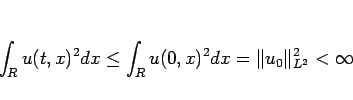 \begin{displaymath}
\int_R u(t,x)^2 dx
\leq \int_R u(0,x)^2 dx = \Vert u_0\Vert _{L^2}^2
<\infty\end{displaymath}