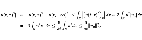 \begin{eqnarray*}\vert u(t,x)^3\vert
&=&
\vert u(t,x)^3-u(t,-\infty)^3\vert
\...
... t}\int_R u^2 dx
\leq
\frac{6}{\delta t}\Vert u_0\Vert _{L^2}^2\end{eqnarray*}