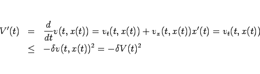 \begin{eqnarray*}V'(t)
&=&
\frac{d}{dt}v(t,x(t))
=v_t(t,x(t))+v_x(t,x(t))x'...
...=v_t(t,x(t))
\ &\leq &
-\delta v(t,x(t))^2
=
-\delta V(t)^2\end{eqnarray*}