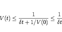 \begin{displaymath}
V(t)\leq \frac{1}{\delta t+1/V(0)}\leq \frac{1}{\delta t}
\end{displaymath}