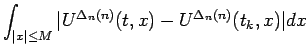 $\displaystyle \int_{\vert x\vert\leq M}\vert U^{\Delta_n(n)}(t,x)-U^{\Delta_n(n)}(t_k,x)\vert dx$