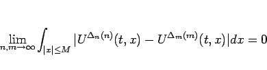 \begin{displaymath}
\lim_{n,m\rightarrow\infty}
\int_{\vert x\vert\leq M}\vert U^{\Delta_n(n)}(t,x)-U^{\Delta_m(m)}(t,x)\vert dx
=0
\end{displaymath}