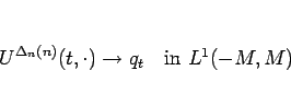 \begin{displaymath}
U^{\Delta_n(n)}(t,\cdot)\rightarrow q_t \hspace{1zw}\mbox{in $L^1(-M,M)$}\end{displaymath}