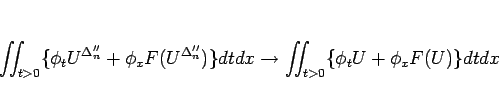 \begin{displaymath}
\int\!\!\!\int _{t>0}\{\phi_t U^{\Delta''_n}+\phi_x F(U^{\De...
...
\rightarrow
\int\!\!\!\int _{t>0}\{\phi_t U+\phi_x F(U)\}dtdx
\end{displaymath}