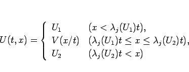 \begin{displaymath}
U(t,x)=\left\{\begin{array}{ll}
U_1 & (x<\lambda_j(U_1)t),...
...da_j(U_2)t),\\
U_2 & (\lambda_j(U_2)t<x)
\end{array}\right. \end{displaymath}