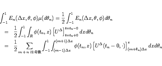 \begin{eqnarray*}\lefteqn{\int_{-1}^1 E_n(\Delta x,\theta,\phi)\mu(d\theta_n)
=...
...^\Delta(t_n-0,\cdot)\right]^x_{(m+\theta_n)\Delta x}
dxd\theta_n\end{eqnarray*}