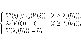 \begin{displaymath}
\left\{\begin{array}{ll}
V'(\xi) \mathrel{/\!/}r_j(V(\xi))...
...ambda_j(U_1)),\\
V(\lambda_j(U_1)) = U_1
\end{array}\right. \end{displaymath}