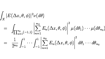 \begin{eqnarray*}\lefteqn{\int_X\vert E(\Delta x,\theta,\phi)\vert^2\nu(d\theta)...
...\Delta x,\theta,\phi)\right\vert^2
d\theta_1\cdots d\theta_{n_0}\end{eqnarray*}