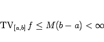 \begin{displaymath}
\mathop{\mathrm{TV}}\nolimits _{[a,b]}f \leq M(b-a)<\infty
\end{displaymath}