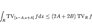 \begin{displaymath}
\int_R\mathop{\mathrm{TV}}\nolimits _{[x-A,x+A]}f dx \leq (2A+2B)\mathop{\mathrm{TV}}\nolimits _Rf
\end{displaymath}