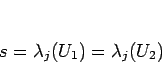 \begin{displaymath}
s=\lambda_j(U_1)=\lambda_j(U_2)
\end{displaymath}
