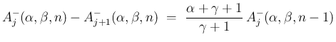 $\displaystyle {A^{-}_j(\alpha,\beta,n) - A^{-}_{j+1}(\alpha,\beta,n)
\ =\
\frac{\alpha+\gamma+1}{\gamma+1}\,A^{-}_j(\alpha,\beta,n-1)}$