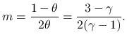 $\displaystyle m = \frac{1-\theta}{2\theta}
= \frac{3-\gamma}{2(\gamma-1)}.
$
