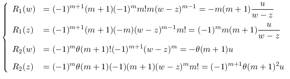 $\displaystyle
\left\{\begin{array}{ll}
R_1(w) &\displaystyle = (-1)^{m+1}(m+1...
...m\theta(m+1)(-1)(m+1)(w-z)^mm!
= (-1)^{m+1}\theta (m+1)^2u
\end{array}\right.$