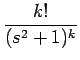 $\displaystyle {\frac{{k!}}{{(s^2+1)^k}}}$
