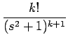 $\displaystyle {\frac{{k!}}{{(s^2+1)^{k+1}}}}$