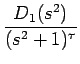 $\displaystyle {\frac{{D_1(s^2)}}{{(s^2+1)^\tau}}}$