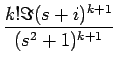 $\displaystyle {\frac{{k!\Im(s+i)^{k+1}}}{{(s^2+1)^{k+1}}}}$