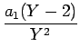 $\displaystyle {\frac{{a_1(Y-2)}}{{Y^2}}}$