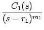 $\displaystyle {\frac{{C_1(s)}}{{(s-r_1)^{m_1}}}}$