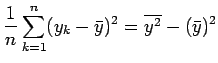 $\displaystyle \frac{1}{n}\sum_{k=1}^n (y_k-\bar{y})^2
= \overline{y^2}-(\bar{y})^2$