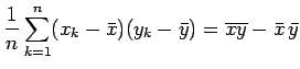 $\displaystyle \frac{1}{n}\sum_{k=1}^n (x_k-\bar{x})(y_k-\bar{y})
= \overline{xy}-\bar{x} \bar{y}$