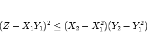 \begin{displaymath}
(Z-X_1Y_1)^2\leq(X_2-X_1^2)(Y_2-Y_1^2)\end{displaymath}