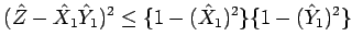 $\displaystyle (\hat{Z}-\hat{X}_1\hat{Y}_1)^2
\leq \{1-(\hat{X}_1)^2\}\{1-(\hat{Y}_1)^2\}$