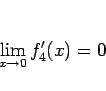 \begin{displaymath}
\lim_{x\rightarrow 0}f_4'(x)=0
\end{displaymath}